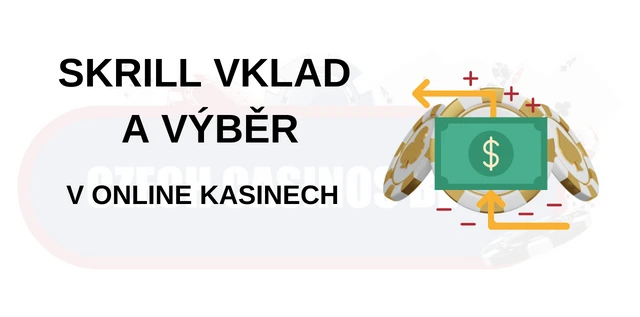 Skrill vklad v online kasinech
